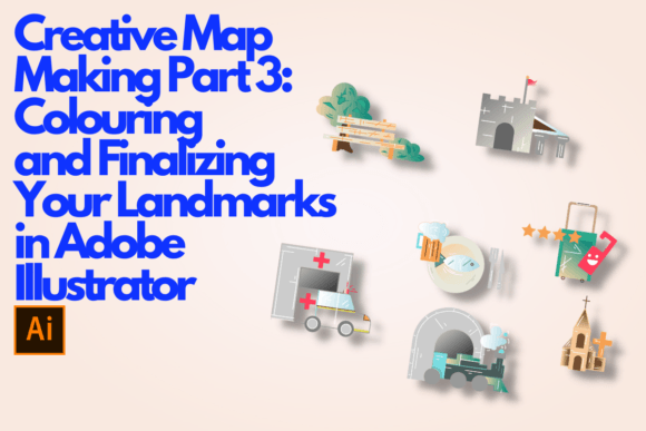 Download Creative Map Making Part 3: Colouring and Finalizing Your Landmarks in Adobe Illustrator - Art Collection